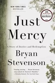 Just Mercy;  A Story of Justice and Redemption