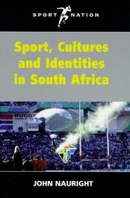 Sport, Cultures and Identities in South Africa (Sport and Nation Series)