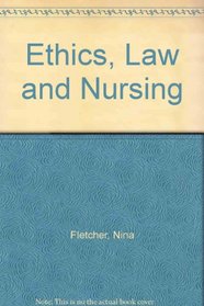 Ethics, Law and Nursing