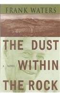 Dust Within Rock: Book Iii Pike'S Peak Trilogy (Waters, Frank, Pikes Peak Trilogy, Bk. 3.)