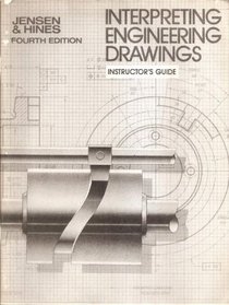 Interpreting Engineering Drawings: Instructors' Guide to 4r.e