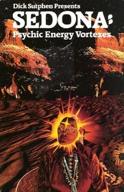Sedona: Psychic Energy Vortexes