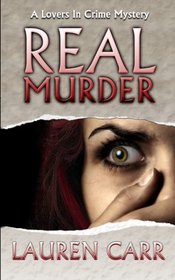 Real Murder (A Lovers in Crime Mystery) (Volume 2)