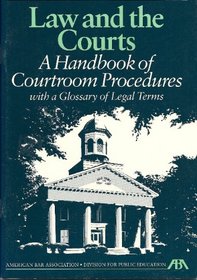 Law and the Courts: A Handbook About United States Law and Court Procedures (You and the Law Series)