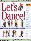 Let's Dance: Learn to Salsa, Fox-Trot, Rumba, Tango, Line Dance, Lambada, Cha-Cha, Waltz, Two-Step, Jitterbug and Swing With Elan, Elegance and Ease