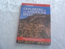 Explorers of the American West: The Story of the Men Who Explored and Surveyed the West, from John C. Fremont to John Wesley Powell, Clarence King, George ... and F. V. Hayden (Exploration & Discovery)
