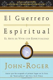 El guerrero espiritual: El arte de vivir con espiritualidad (Spanish Edition)