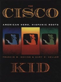 Cisco Kid: American Hero, Hispanic Roots