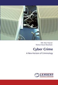 Cyber Crime: A New Horizon of Criminology