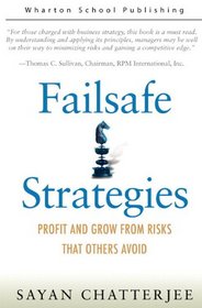 Failsafe Strategies: Profit and Grow from Risks That Others Avoid