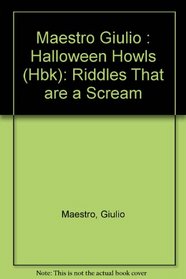 Halloween Howls : Riddles that Are a Scream