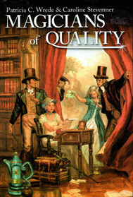 Magicians of Quality (Kate & Cecelia, Bks 1-2)