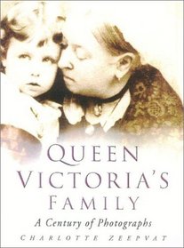 Queen Victoria's Family: A Century of Photographs
