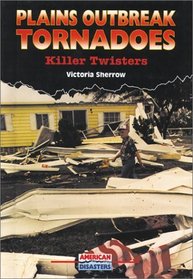 Plains Outbreak Tornadoes: Killer Twisters (American Disasters)