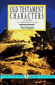 Old Testament Characters: Learning to Walk With God : 12 Studies for Individuals or Groups, With Notes for Leaders (A Lifeguide Bible Study)