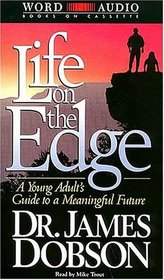 Life on the Edge: A Young Adult's Guide to a Meaningful Future (Audio Cassette) (Abridged)