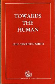 Towards the Human: Selected Essays