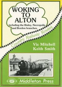 Woking to Alton (Country railway route albums)