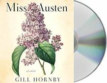 Miss Austen: A Novel of the Austen Sisters