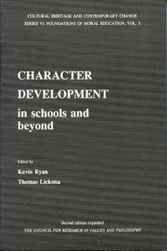 Character Development in Schools and Beyond (Cultural Heritage and Contemporary Change Series VI. Foundations of Moral Education, Vol 3)