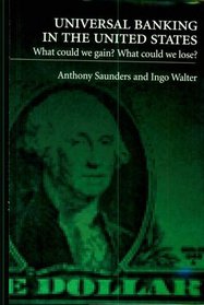 Universal Banking in the United States: What Could We Gain? What Could We Lose?