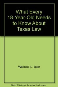What Every 18-Year-Old Needs to Know About Texas Law