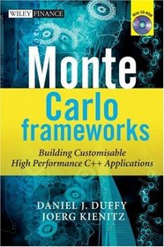 Monte Carlo Frameworks: Building Customisable High-performance C++ Applications (The Wiley Finance Series)