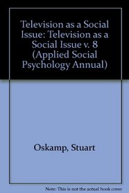 Television as a Social Issue (Applied Social Psychology Annual)