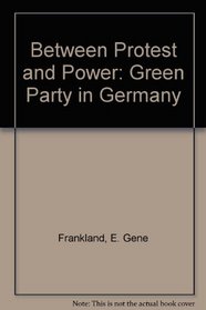 Between Protest and Power: The Green Party in Germany