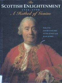 The Scottish Enlightenment 1730-1790: A Hotbed of Genius