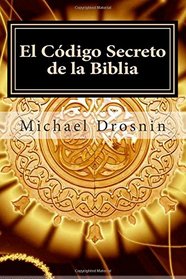 El codigo secreto de la biblia (Spanish Edition)