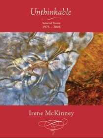Unthinkable: Selected Poems 1976-2004