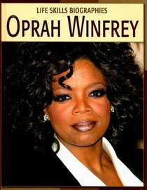 Oprah Winfrey (Life Skills Biographies)