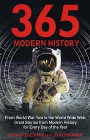 365: Modern History: From World War Two to the World Wide Web: Great Stories from Modern History for Every Day of the Year (Icon 365)