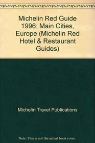 Michelin Red Guide: 1996 Europe : Hotels-Restaurants (Michelin Annual Guides : Europe, 1996 (Red Guides))