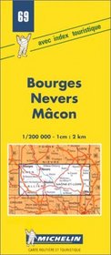 Michelin Bourges/Nevers/Macon, France Map No. 69 (Michelin Maps & Atlases)