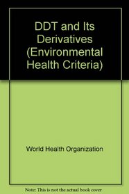 Ddt and Its Derivatives (Environmental Health Criteria S.)