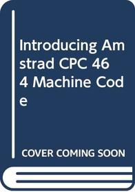 Introducing Amstrad CPC 464 Machine Code