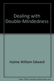 Dealing with double-mindedness