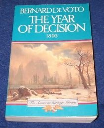 The Year of Decision: 1846 (American Heritage Library)