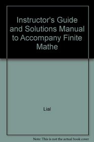 Instructor's Guide and Solutions Manual to Accompany Finite Mathe