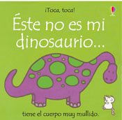 Este No Es Mi Dinosaurio: Tiene El Cuerpo Muy Mullido (Watt, Fiona. Usborne Touchy-Feely Books.)