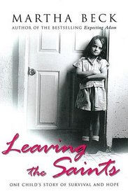 Leaving the Saints: One Child's Story of Survival and Hope