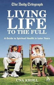 Living Life to the Full: A Guide to Spiritual Health in Later Years