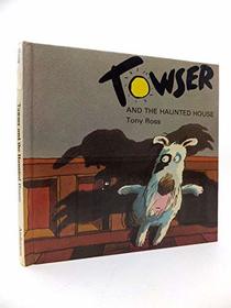 Towser and the Haunted House
