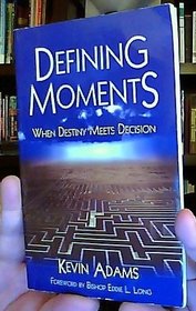 Defining Moments: When Destiny Meets Decision