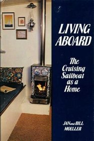 Living Aboard: The Cruising Sailboat As a Home