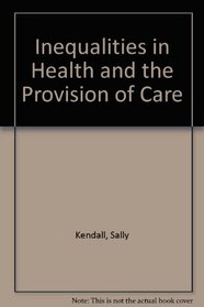 Inequalities in Health and the Provision of Care