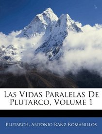 Las Vidas Paralelas De Plutarco, Volume 1 (Spanish Edition)