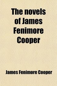 The novels of James Fenimore Cooper